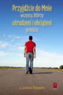 Okładka książki Przyjdźcie do Mnie wszyscy, którzy utrudzeni i obc