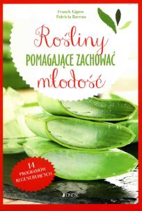 Okładka książki Rośliny pomagające zachować młodość