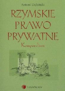 Okładka książki Rzymskie prawo prywatne Kompendium