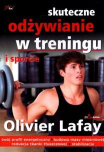 Skuteczne odżywianie w treningu i sporcie. Autor: Olivier Lafay. Multiszop.pl Okładka książki Skuteczne odżywianie w treningu i sporcie