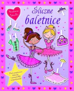 Okładka książki Śliczne baletnice. Przebieraj laleczki!