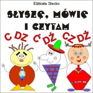 Opakowanie Słyszę, mówię i czytam cz. III - C-DZ, Ć-DŹ, CZ-DŻ