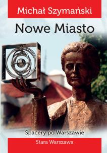 Okładka książki Spacery po Warszawie 2 Nowe miasto