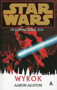 Okładka książki Star Wars Przeznaczenie Jedi Wyrok