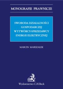 Okładka książki Swoboda działalności gospodarczej wytwórcy - sprzedawcy energii elektrycznej