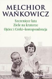 Okładka książki Szczenięce lata Ziele na kraterze Ojciec i córki korespondencja