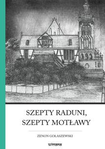 Szepty Raduni, szepty Motławy. Autor: Gołaszewski Zenon. Multiszop.pl Okładka książki Szepty Raduni, szepty Motławy