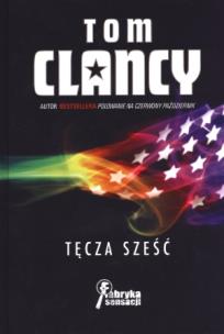 Okładka książki Tęcza sześć - Tom Clancy