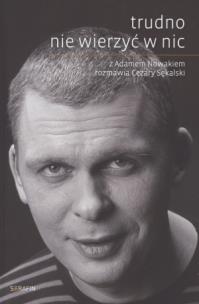 Okładka książki Trudno nie wierzyć w nic