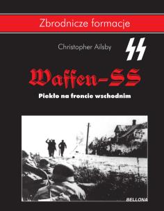 Okładka książki Waffen SS. Piekło na froncie wschodnim