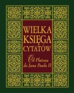 Okładka książki Wielka księga cytatów. Od Platona do Jana Pawła II