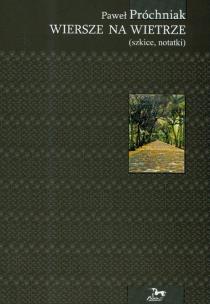Okładka książki Wiersze na wietrze (szkice, notatki)