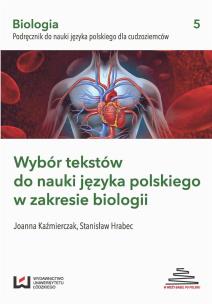 Okładka książki Wybór tekstów do nauki języka polskiego w zakresie biologii Podręcznik do nauki języka polskiego dla cudzoziemców