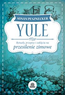 Yule. Rytuały, przepisy i zaklęcia na przesilenie zimowe. Autor: Susan Pesznecker. Multiszop.pl Okładka książki Yule. Rytuały, przepisy i zaklęcia na przesilenie zimowe