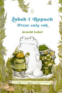 Żabek i Ropuch. Przez cały rok. Autor: Lobel Arnold. Multiszop.pl Okładka książki Żabek i Ropuch. Przez cały rok