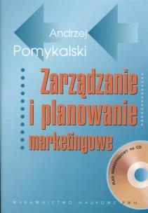 Okładka książki Zarządzanie i planowanie marketingowe +CD