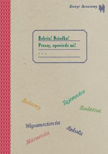 Okładka książki Zeszyt bananowy Babciu Dziadku Proszę opowiedz mi
