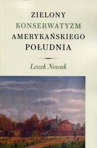 Okładka książki Zielony konserwatyzm amerykańskiego Południa