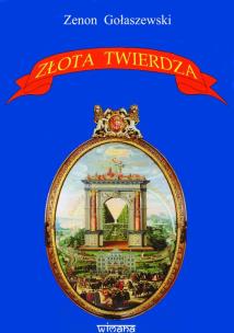 Złota Twierdza. Autor: Gołaszewski Zenon. Multiszop.pl Okładka książki Złota Twierdza