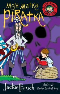 Okładka książki Zwariowane rodzinki. Moja matka piratka