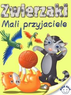 Okładka książki Zwierzaki Mali przyjaciele