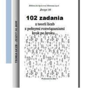 Okładka książki 102 zadania z teorii liczb z pełnymi rozwiązaniami krok po kroku...
