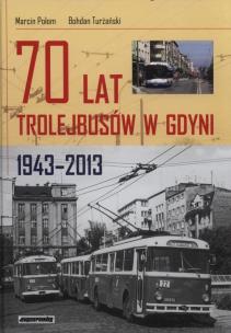 Okładka książki 70 lat trolejbusów w Gdynii 1943-2013