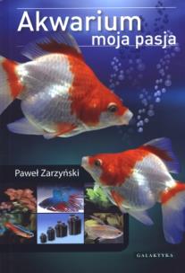 Okładka książki Akwarium moja pasja twarda Galaktyka