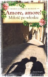 Okładka książki Amore, Amore! Miłość po włosku