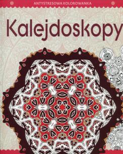 Okładka książki Antystresowa kolorowanka dla dorosłych. Część 3: Kalejdoskopy