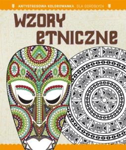 Okładka książki Antystresowa kolorowanka dla dorosłych. Część 5: Wzory etniczne