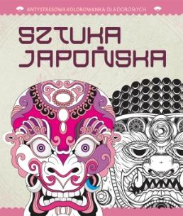 Okładka książki Antystresowa kolorowanka dla dorosłych. Część 6: Sztuka japońska