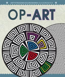 Okładka książki Antystresowa kolorowanka dla dorosłych. Część 8: Op-Art