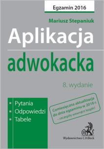 Okładka książki Aplikacja adwokacka. Pytania, odpowiedzi, tabele