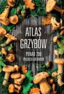 Atlas grzybów. Autor: Patrycja Zarawska. Multiszop.pl Okładka książki Atlas grzybów