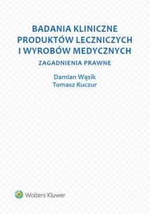 Okładka książki Badania kliniczne produktów leczniczych i wyrobów medycznych