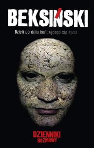 Beksiński dzień po dniu kończącego się życia. Autor: Zdzisław Beksiński, Skoczeń Jarosław Mikołaj. Multiszop.pl Okładka książki Beksiński dzień po dniu kończącego się życia
