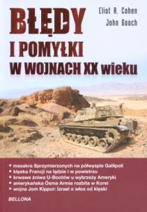 Okładka książki Błędy i pomyłki w wojnach XX wieku
