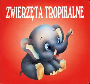 Okładka książki BN Zwierzęta tropikalne