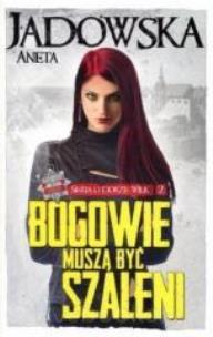 Okładka książki Bogowie muszą być szaleni. Seria o Dorze Wilk. Tom 2 KSIĄŻKA Z AUTOGRAFEM