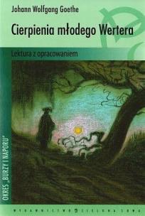 Okładka książki Cierpienia młodego Wertera. Lektura z opracowaniem