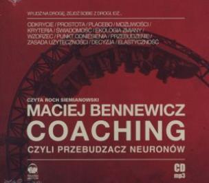 Coaching czyli Przebudzacz Neuronów audiobook. Autor: Maciej Bennewicz. Multiszop.pl Okładka książki Coaching czyli Przebudzacz Neuronów audiobook