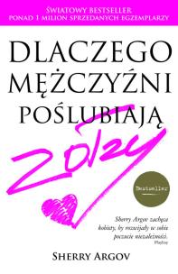 Dlaczego mężczyźni poślubiają zołzy. Autor: Sherry Argov. Multiszop.pl Okładka książki Dlaczego mężczyźni poślubiają zołzy