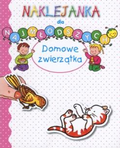 Okładka książki Domowe zwierzątka. Naklejanka dla najmłodszych