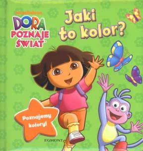 Okładka książki Dora poznaje świat - Jaki to kolor?
