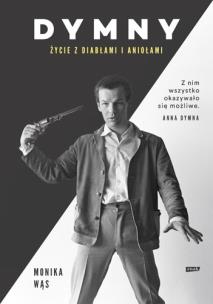 Dymny Życie z diabłami i aniołami. Autor: Wąs Monika. Multiszop.pl Okładka książki Dymny Życie z diabłami i aniołami
