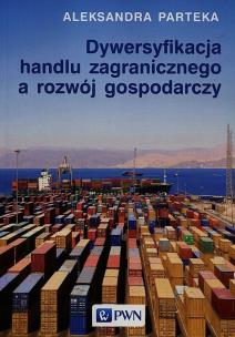 Okładka książki Dywersyfikacja handlu zagranicznego a rozwój gospodarczy