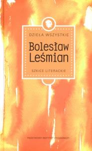 Okładka książki Dzieła wszystkie. Szkice literackie