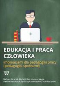 Okładka książki Edukacja i praca człowieka implikacjami dla pedagogiki pracy i pedagogiki społecznej