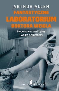 Fantastyczne laboratorium doktora Weigla. Autor: Arthur Allen. Multiszop.pl Okładka książki Fantastyczne laboratorium doktora Weigla